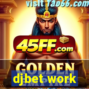 djbet work